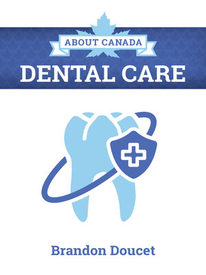 cover image of About Canada: Dental Care